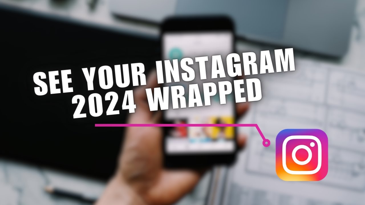 How to See Your Instagram 2024 Wrapped: Quick & Easy!