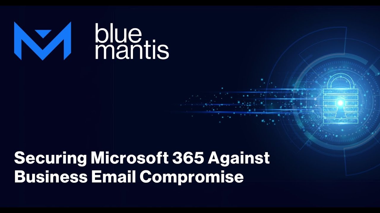 Securing Microsoft 365 Against Business Email Compromise