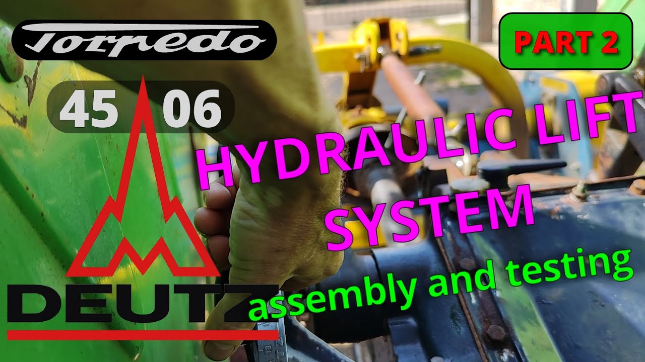 TORPEDO DEUTZ 45 06 HYDRAULIC LIFT SYSTEM REPAIR PART 2, FIX, MEND, RESTORE, REBUILD, SERVICE...