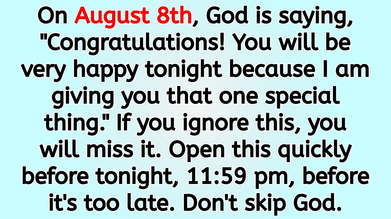 🔴 On August 8th, God is saying, 