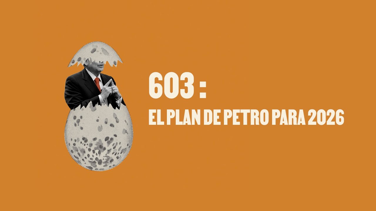 El plan de Petro para 2026 - Huevos Revueltos con Pol&iacute;tica.
