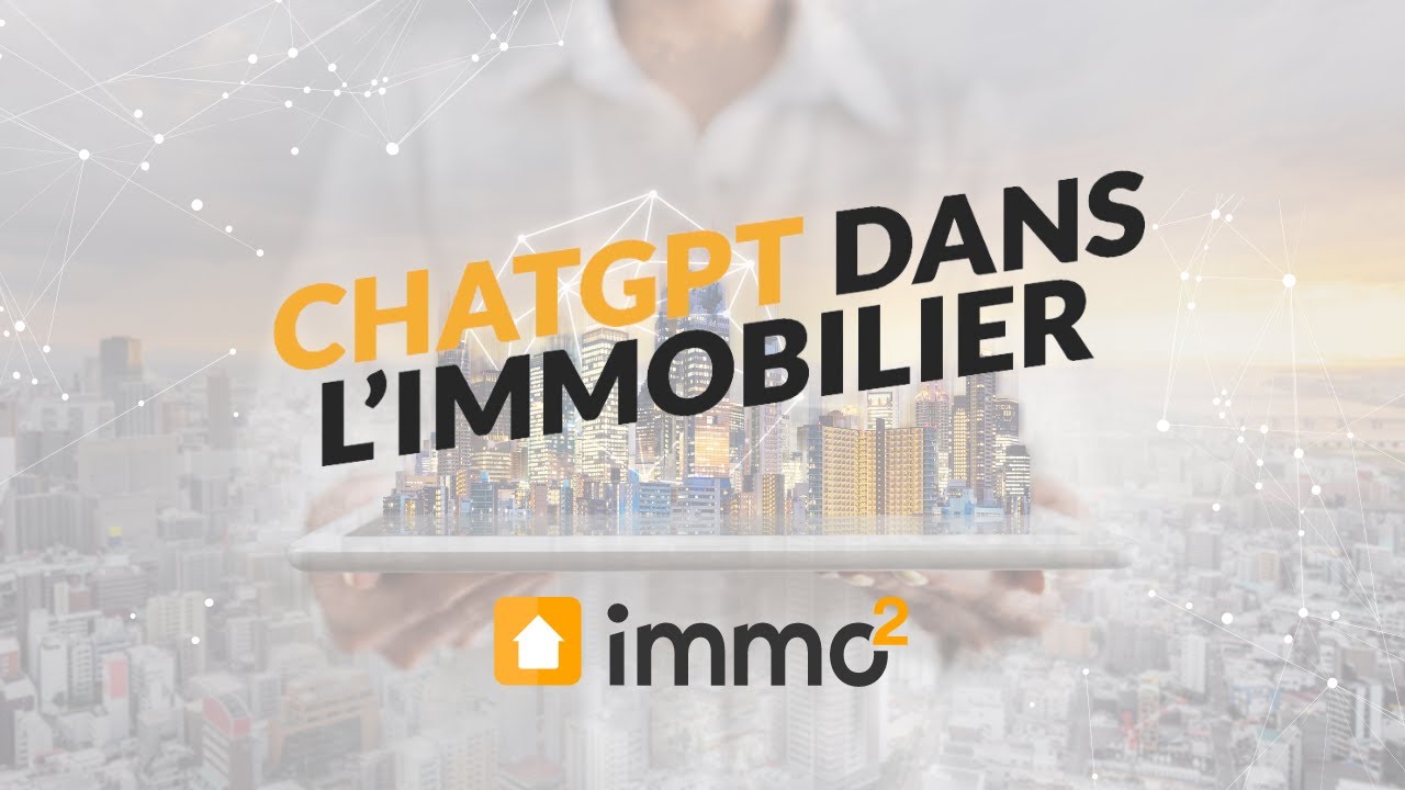ChatGPT dans l'immobilier : 3 utilisations concrètes