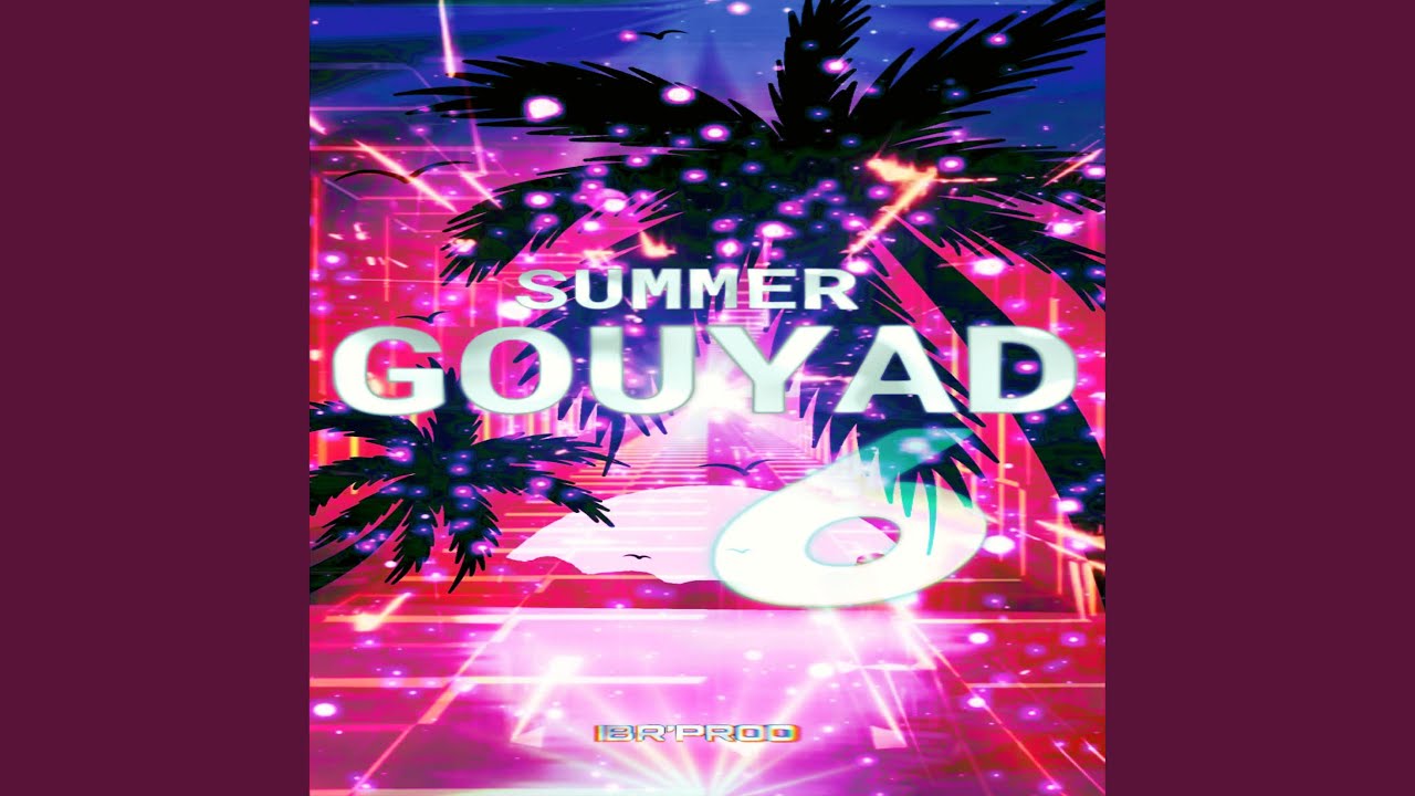 SUMMER GOUYAD 6
