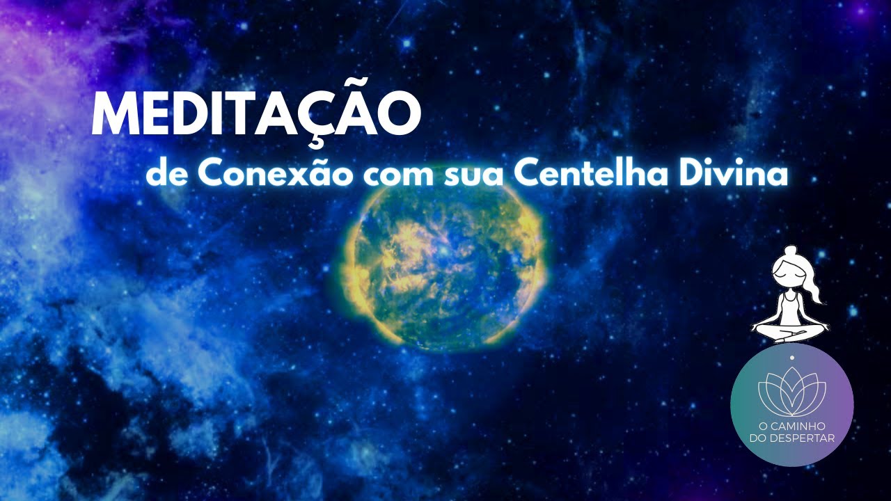 Meditação Guiada de Conexão com sua Centelha Divina