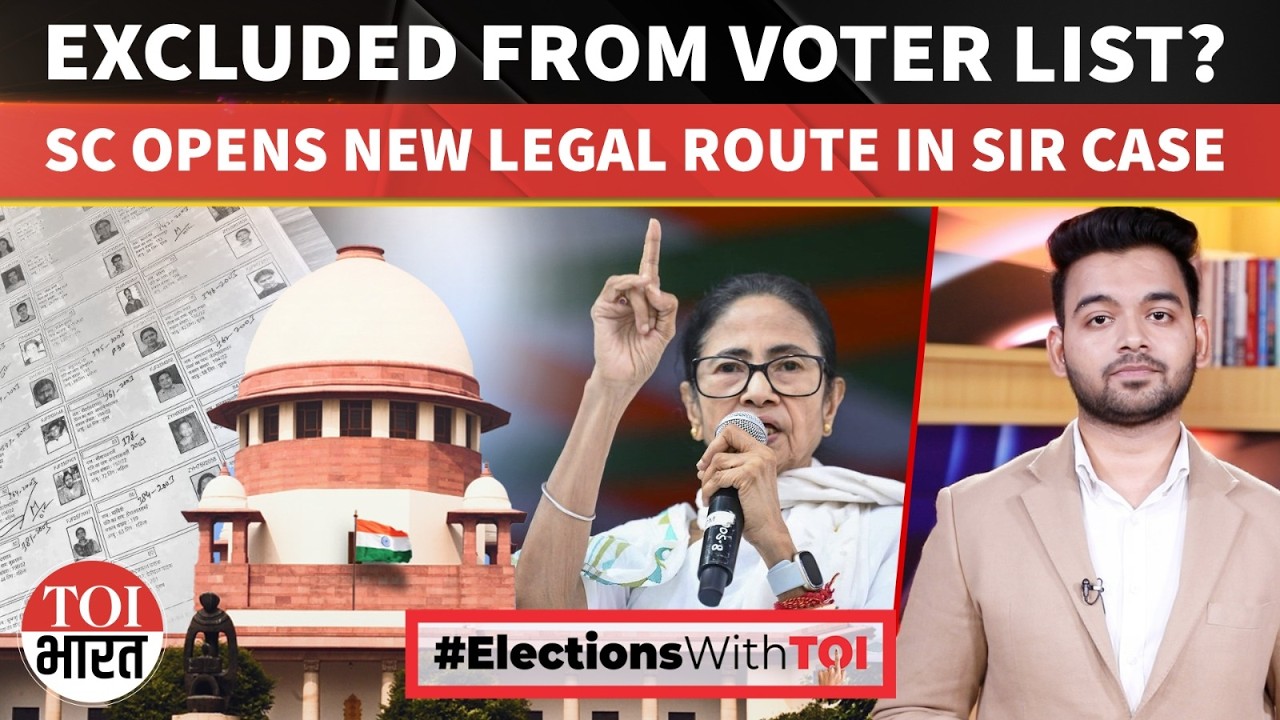 SC Expands Relief in Bengal SIR Case | Excluded Voters Get HC Route & Fast-Track Hearings