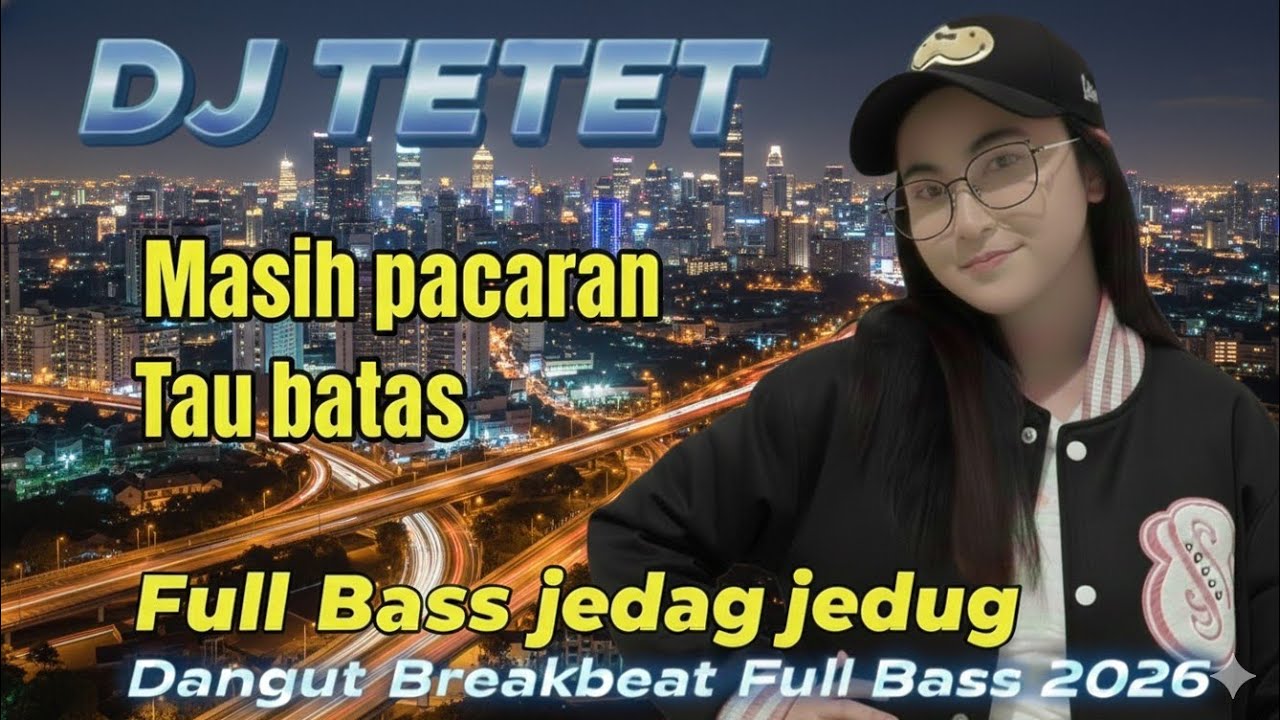 MASIH PACARAN TAU BATAS | Breakbeat Dangdut Remix Viral 2026 - DJ TETET