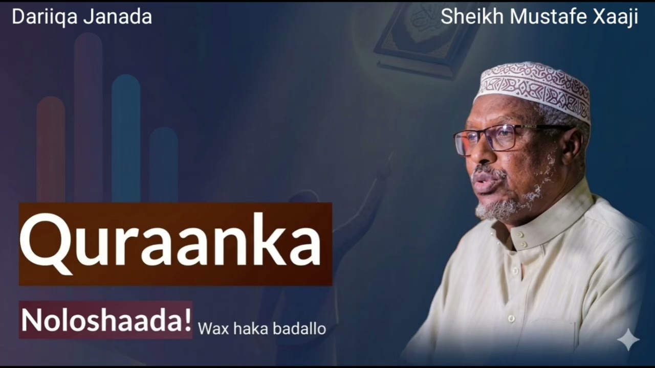 Quraanka iyo Nolosheena sida uu u bedelo || Sheekh Mustafe 