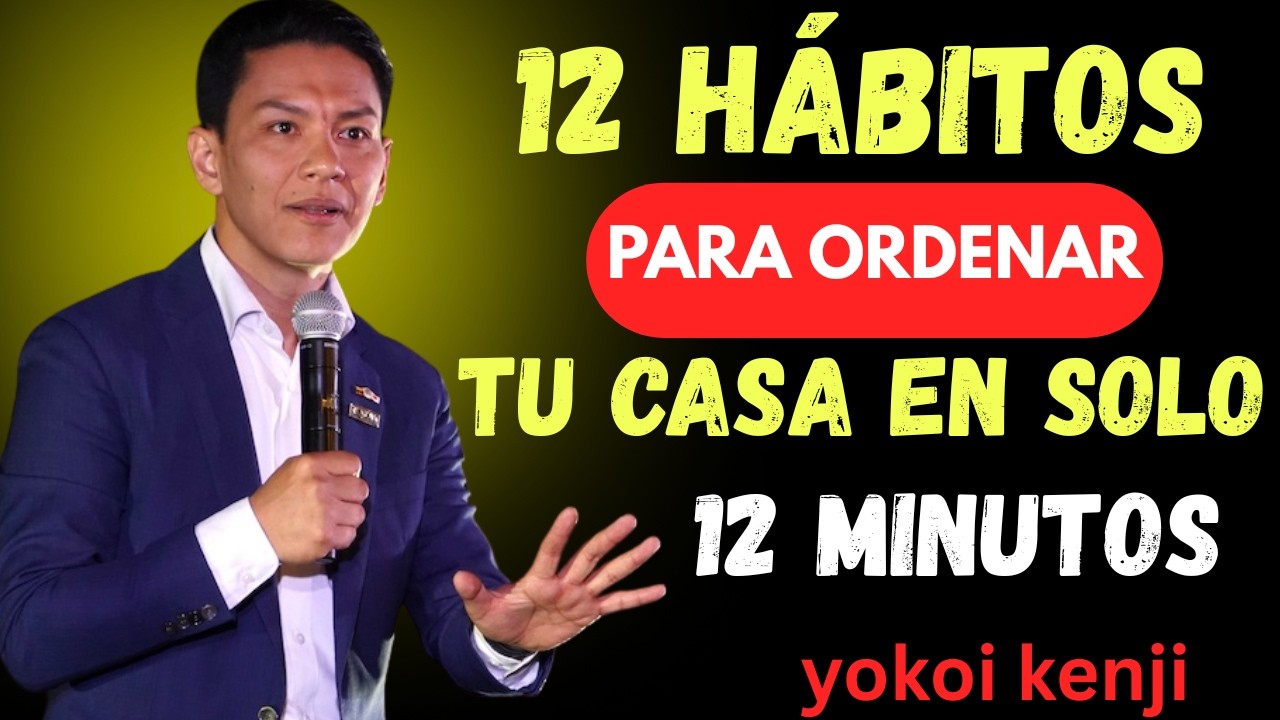 12 HÁBITOS Japoneses para Ordenar tu Casa EN SOLO 12 MINUTOS — Yokoi Kenji