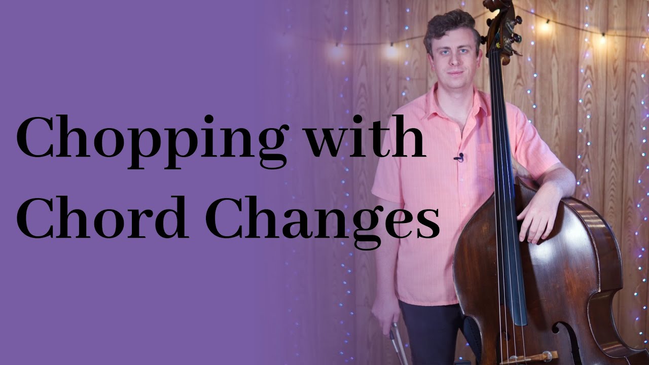 Chopping with Chord Changes - Chopping on Double Bass #3