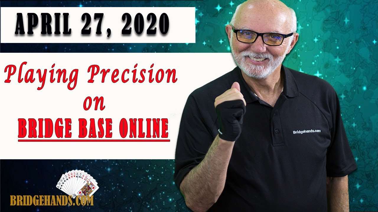 4/27/20 1PM - BBO Bridge Base, playing Precision 1C 