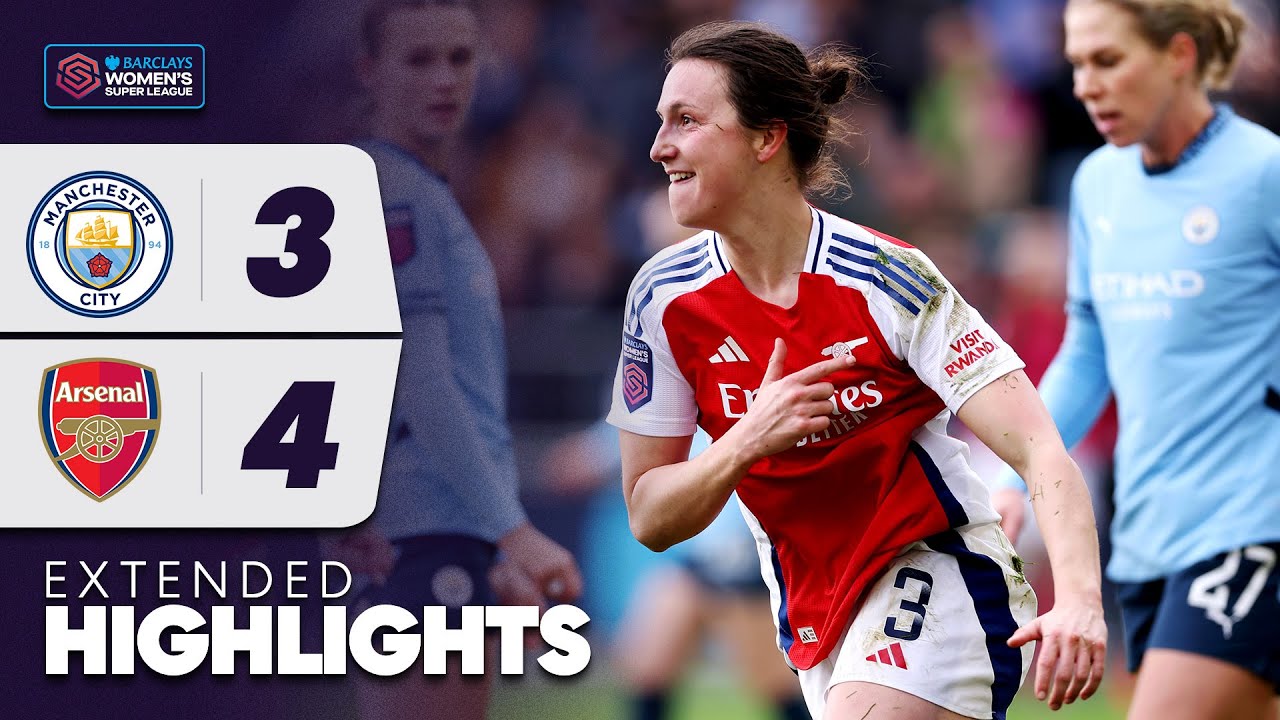Extended Highlights: Manchester City 3-4 Arsenal | Barclays WSL 24/25