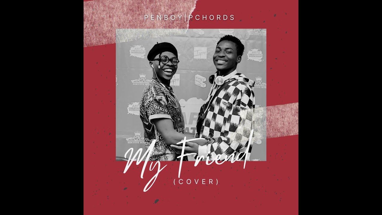 How are you [My Friend] - Johnny Drille Cover by Penboy ft Pchords