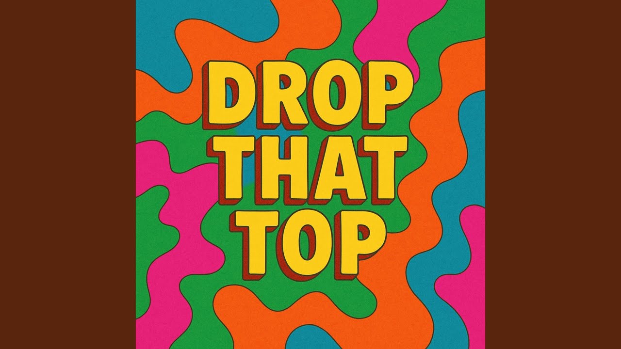 Drop That Top