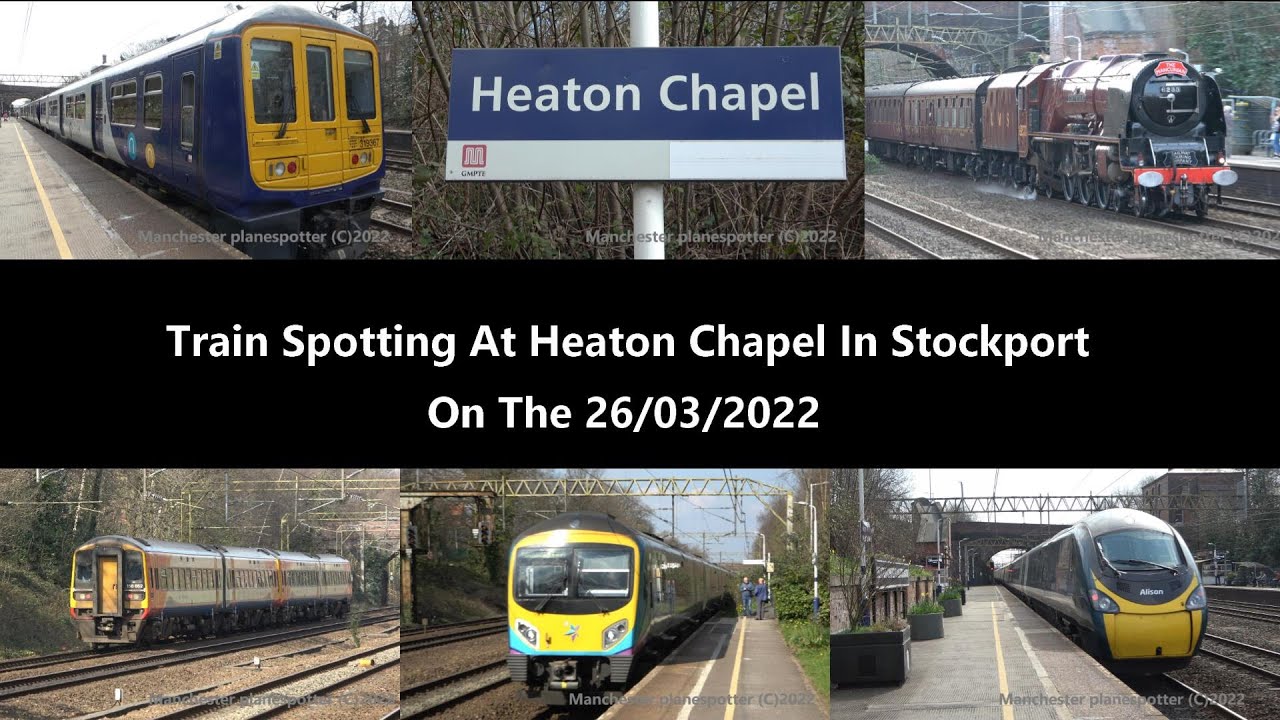 (4K) Train Spotting At Heaton Chapel In Stockport On The 26/03/2022