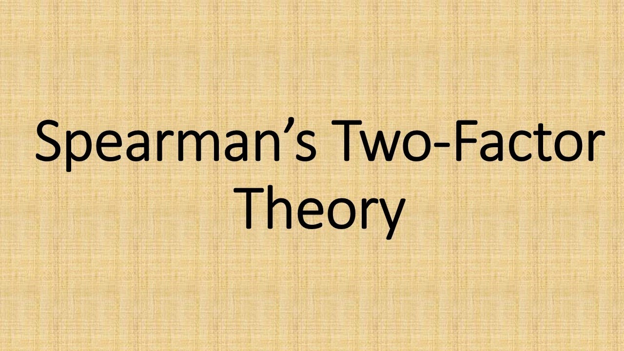 Spearman&rsquo;s Two Factor Theory