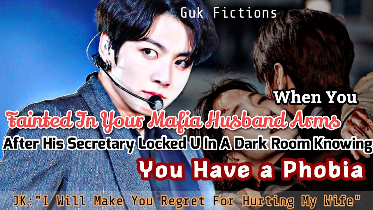 When You Fainted In Mafia Husband Arms After His Secretary Locked You In Dark Room But You BTS jk ff