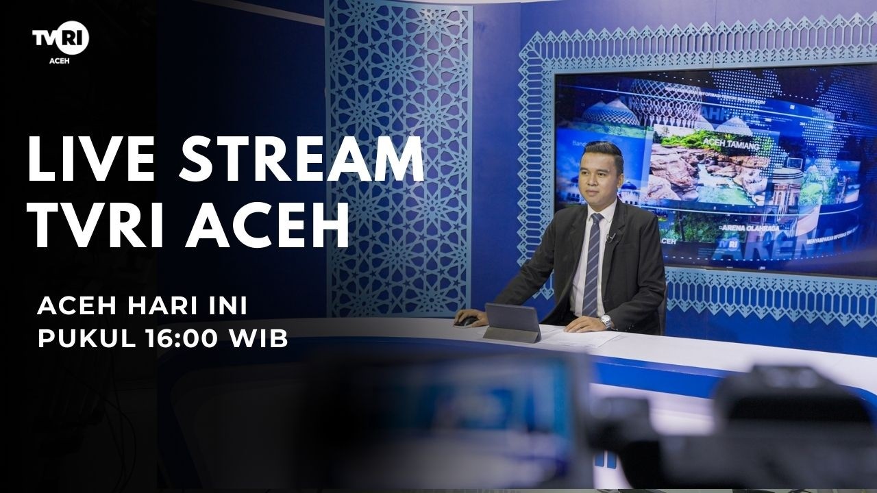 LIVE STREAMING TVRI ACEH 28 FEBRUARI 2026