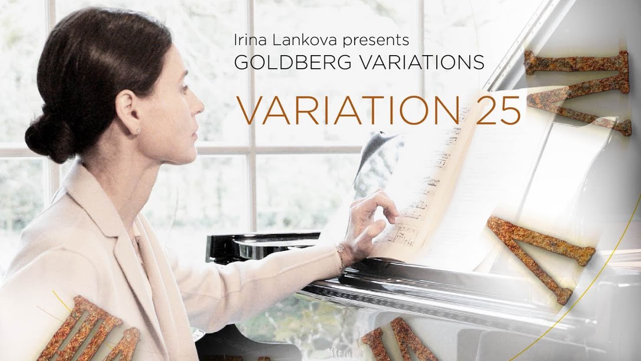 Irina Lankova presents GOLDBERG VARIATIONS / VARIATION 25