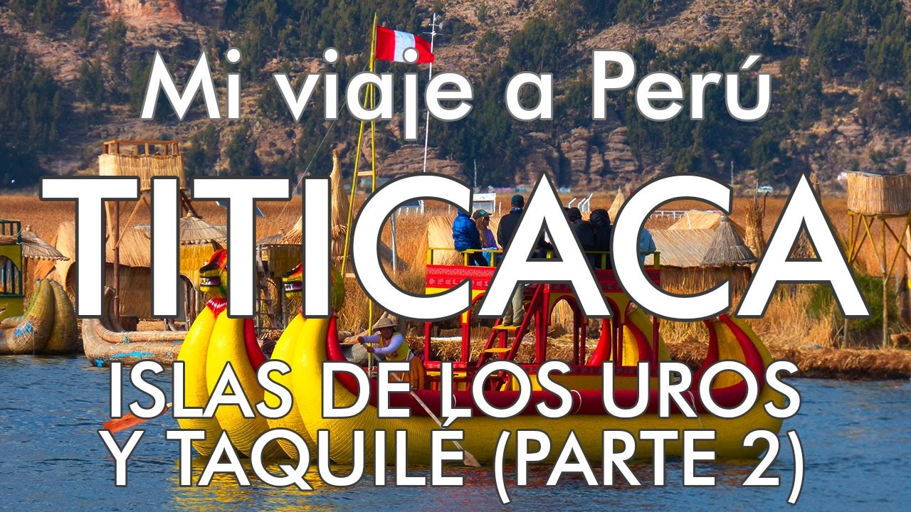 Mi viaje a Perú - 9 - Puno (parte 2) Lago Titicaca / Uros / Taquilé