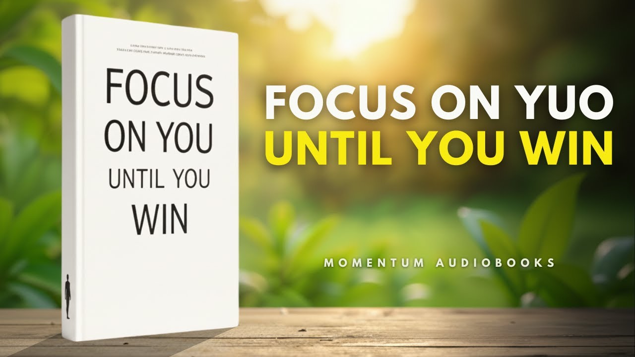 FOCUS ON YOU UNTIL YOU WIN – Full Audiobook