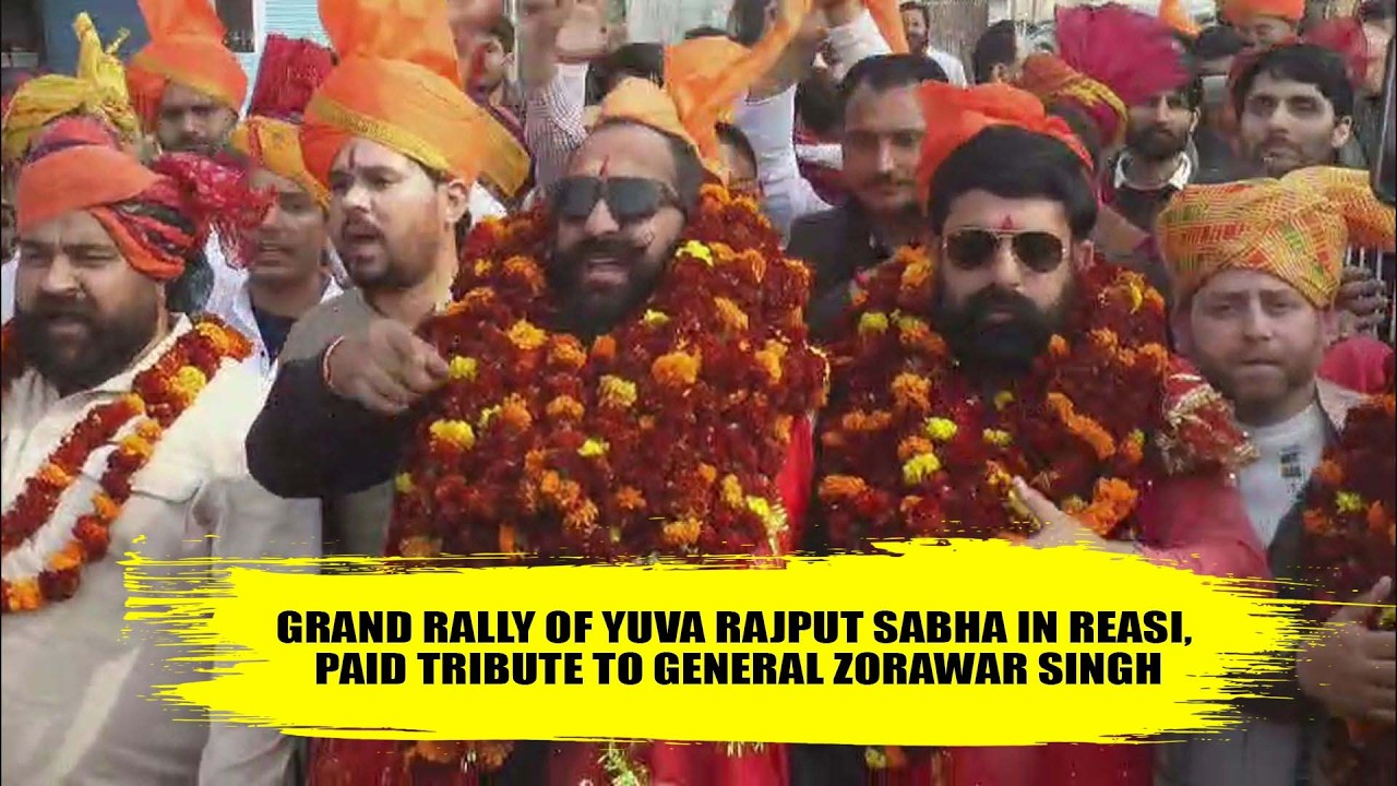 Grand rally of Yuva Rajput Sabha in Reasi, paid tribute to General Zorawar Singh