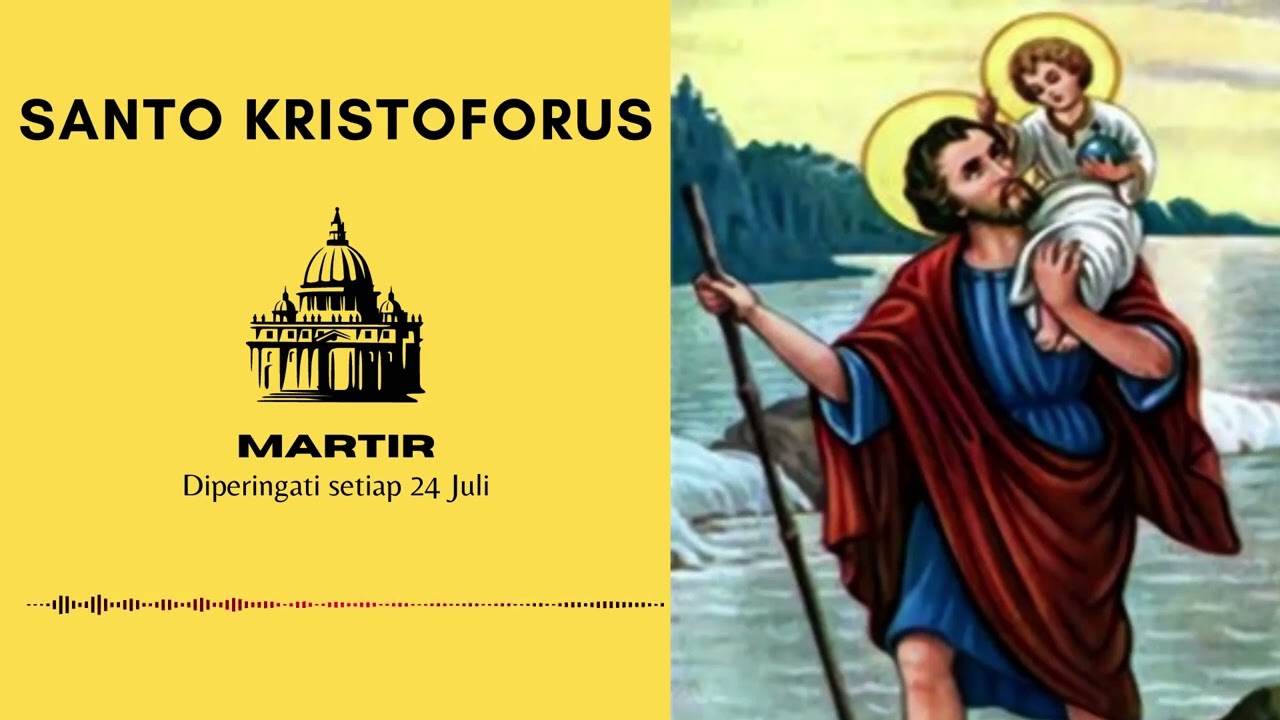 Kisah Hidup Santo Kristoforus yang Diperingati oleh Gereja Katolik Setiap Tanggal 24 Juli