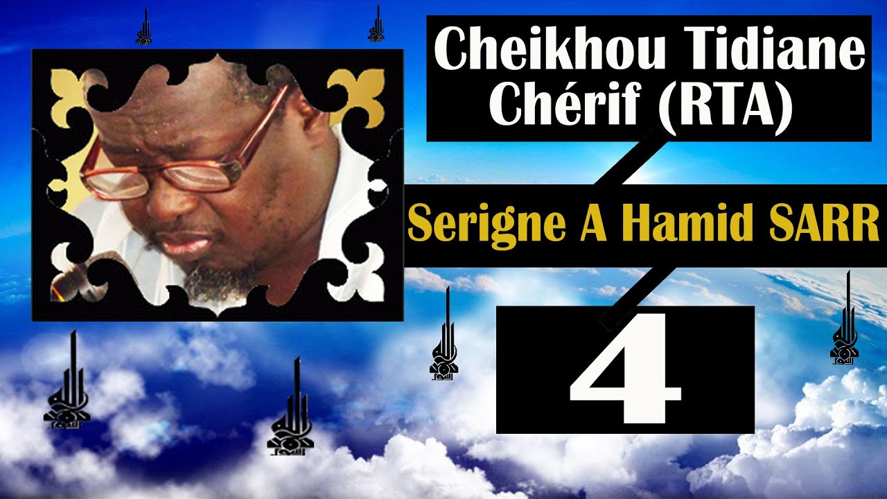 CHEIKH AHMED TIDIANE CHÉRIF (RTA) P N° 4 Ak Cheikh Abdou Hamid SARR