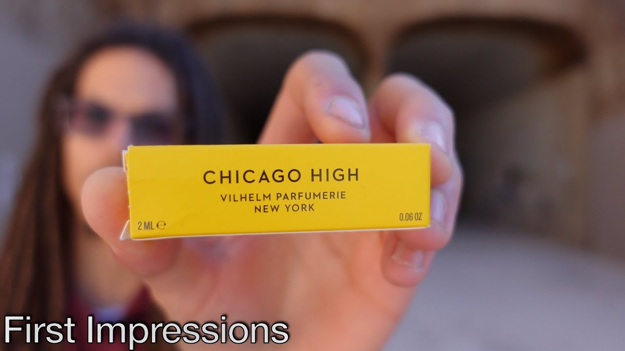 Chicago High - Vilhelm Parfumerie New York (First Impressions)