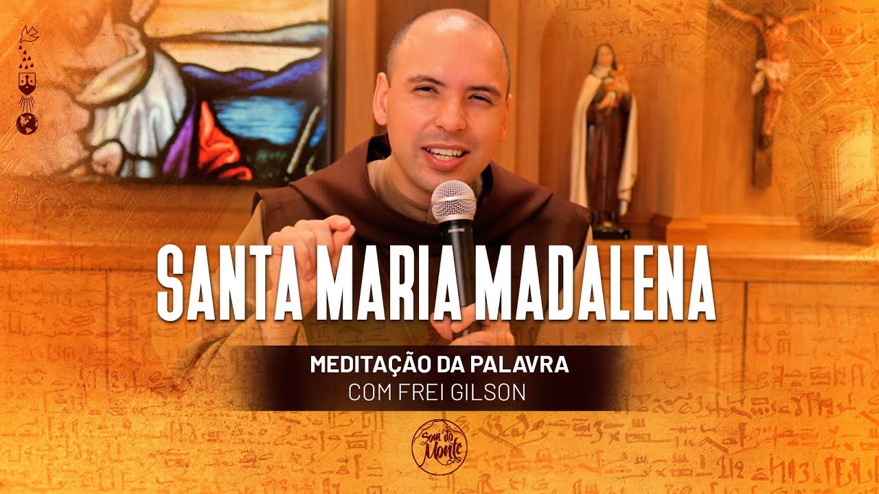 Santa Maria Madalena | (Jo 20, 1-2.11-18) #459- Meditação da Palavra
