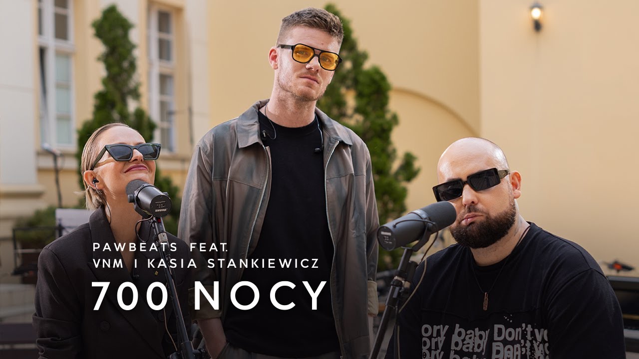 Pawbeats ft. Kasia Stankiewicz x VNM - 700 nocy