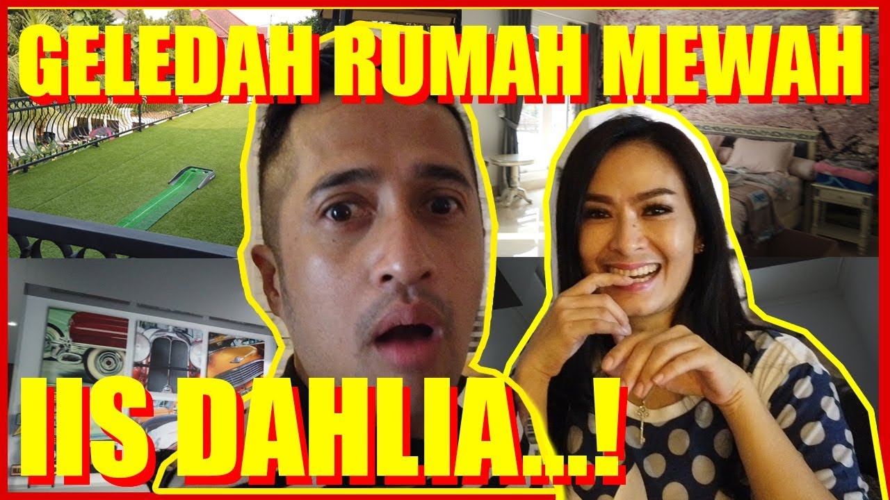 GELEDAH RUMAH MEWAH IIS DAHLIA...!