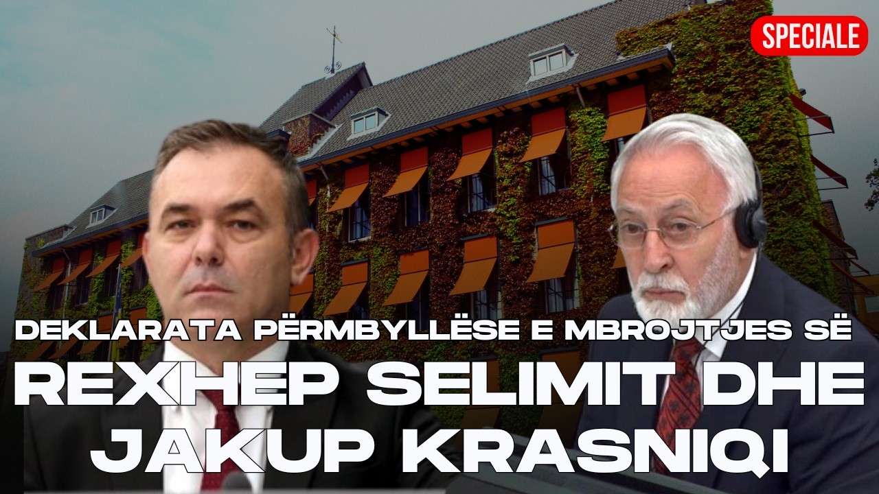 🔴LIVE | Deklarata përmbyllëse e mbrojtjes së Rexhep Selimit dhe Jakup Krasniqit
