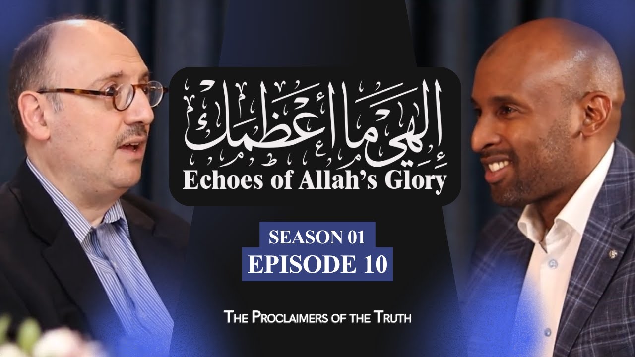 Echoes of Allah’s Glory – Episode 10