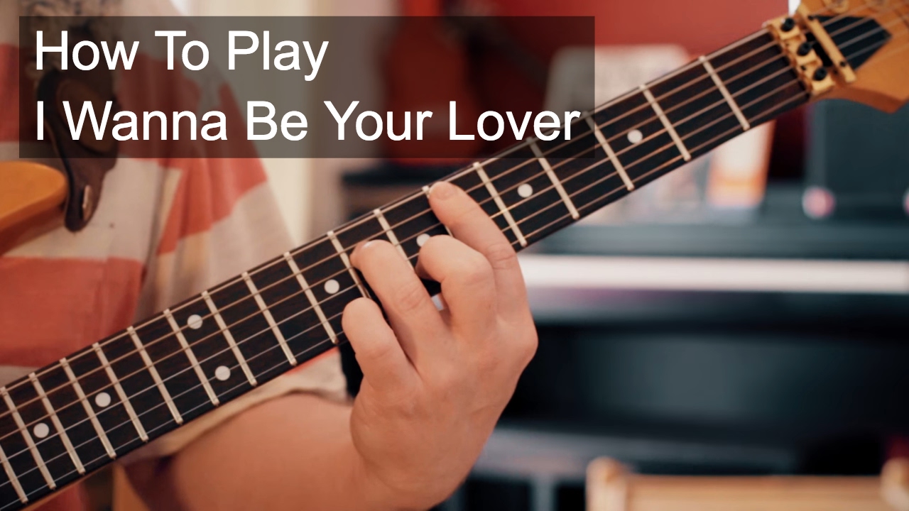 Урок игры на гитаре «I Wanna Be Your Lover Prince»