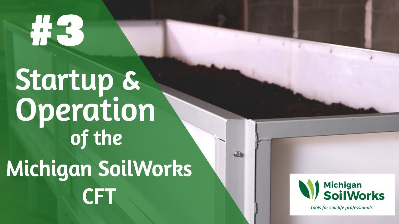 How to Start and Operate a Michigan SoilWorks CFT