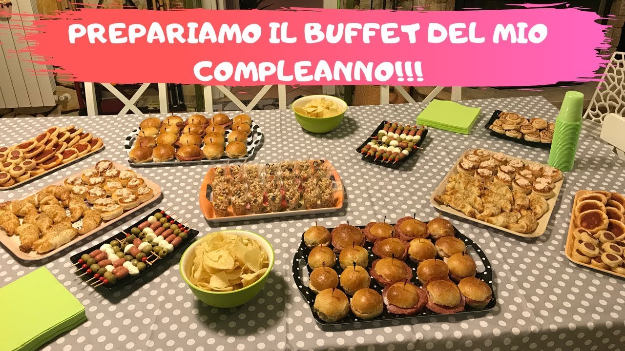 PREPARIAMO IL BUFFET DEL MIO COMPLEANNO! - Vlog