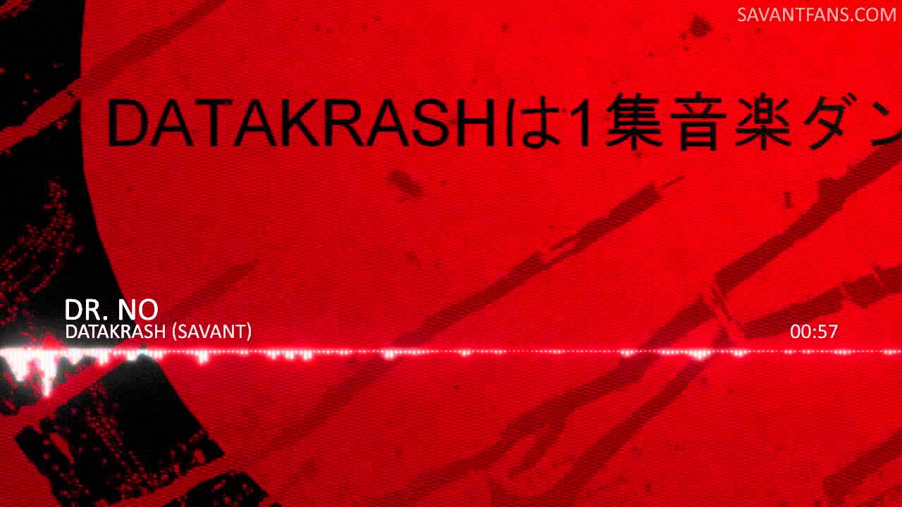 Datakrash (Savant) - Dr. No