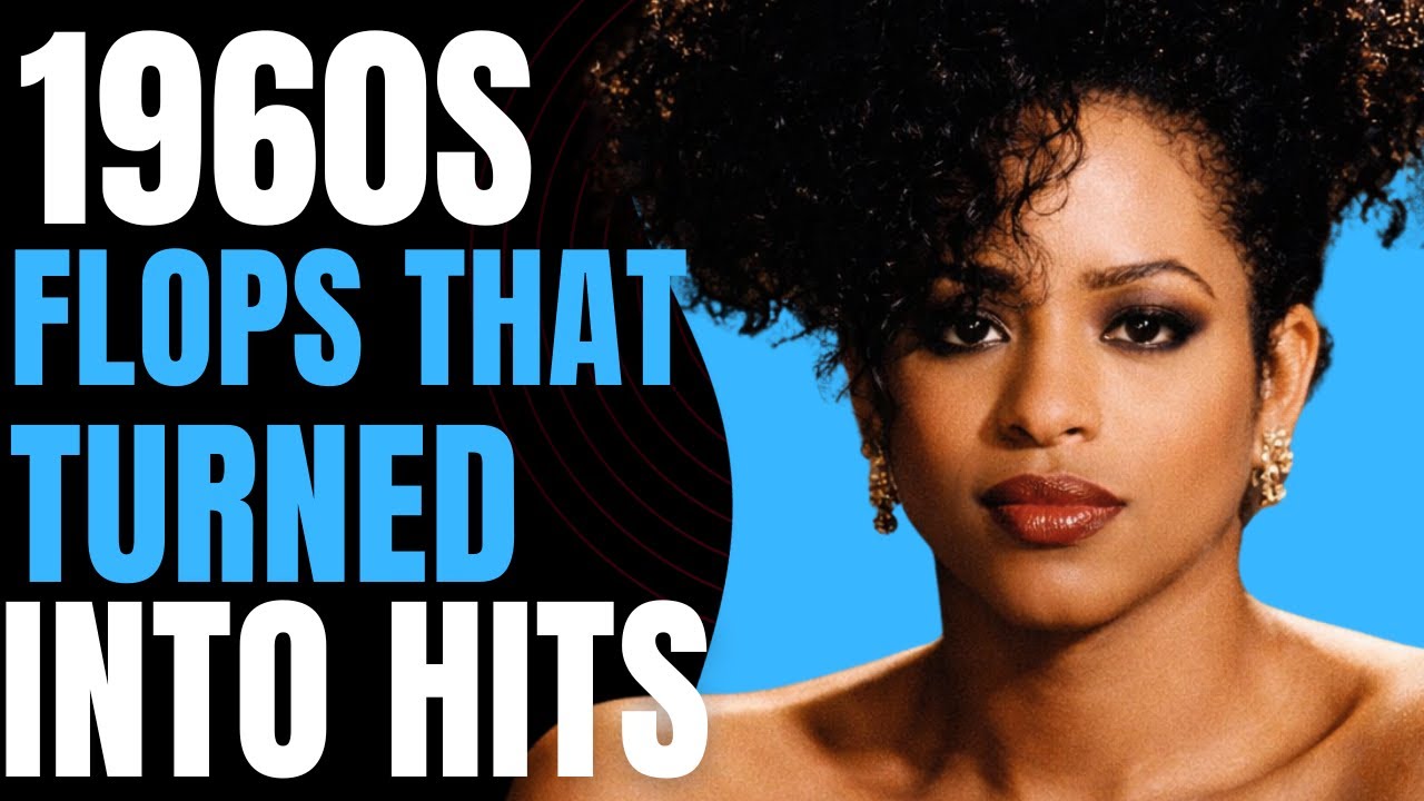 12 FLOP SONGS from the 60S That Turned Into HITS