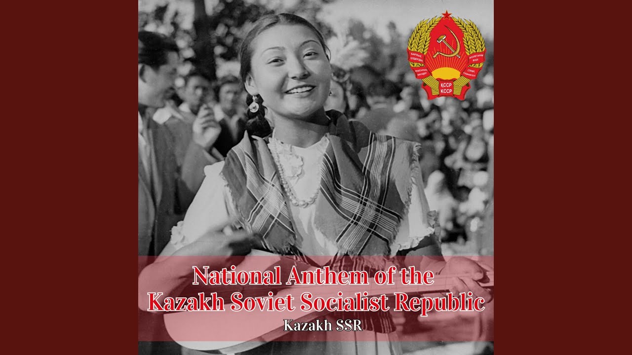 National Anthem of the Kazakh Soviet Socialist Republic