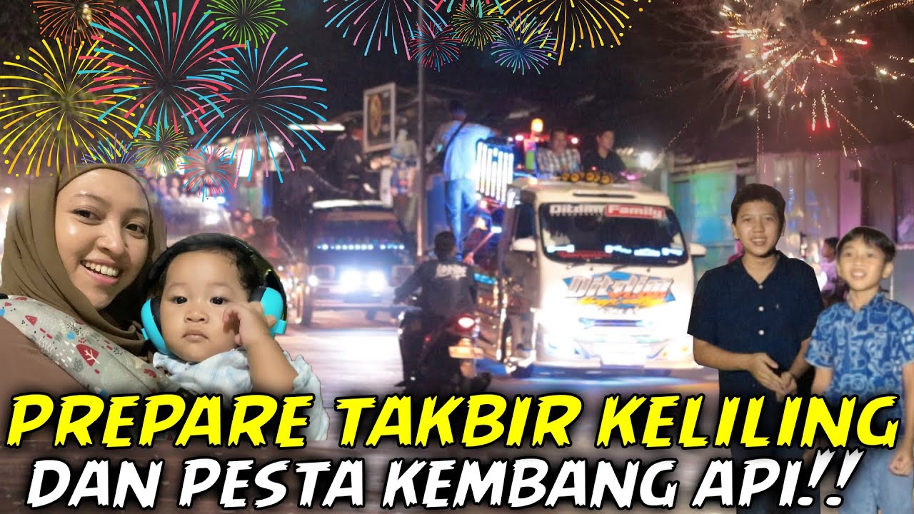 TAKBIR KELILING DAN PESTA KEMBANG API!!