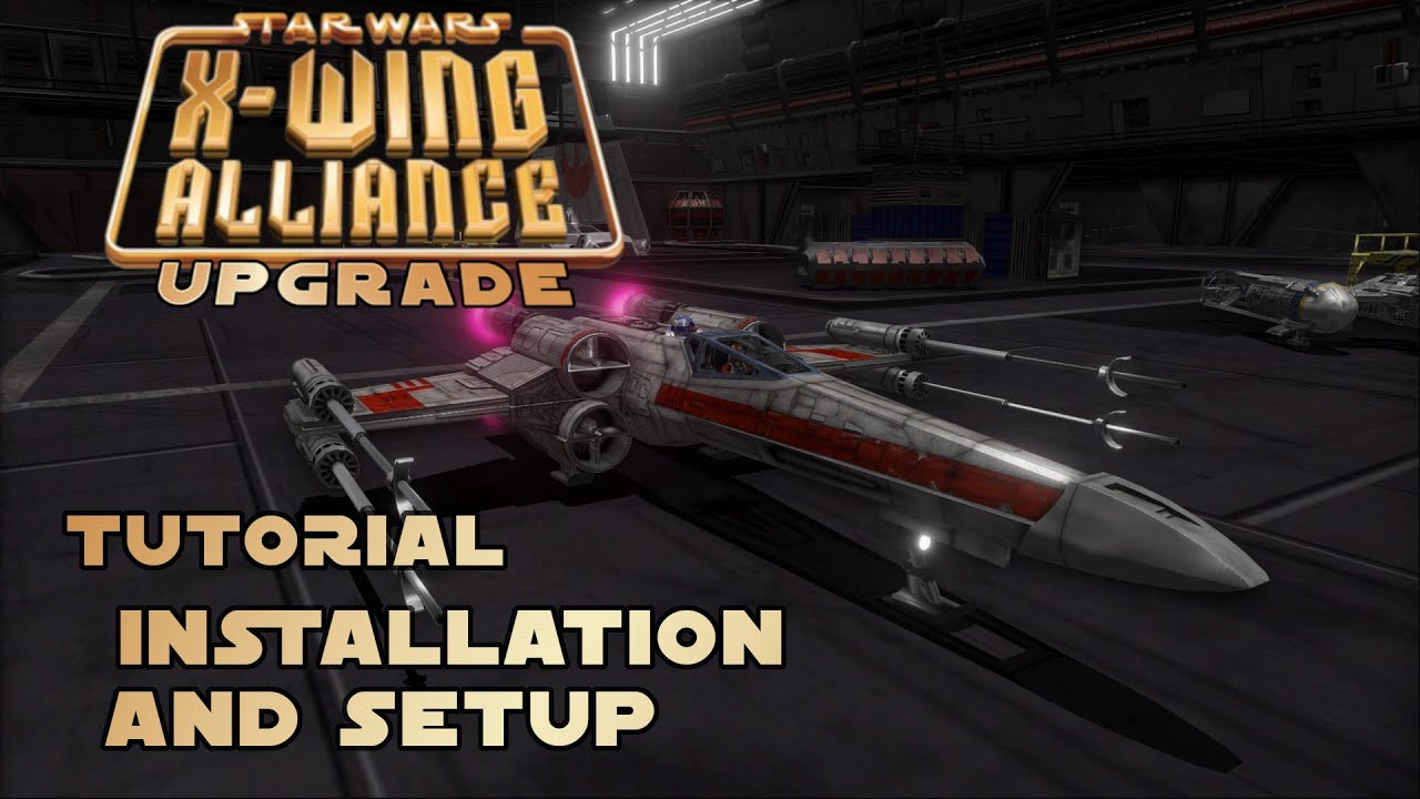 Tutorial - X-Wing Alliance Upgrade Project Installation and Setup