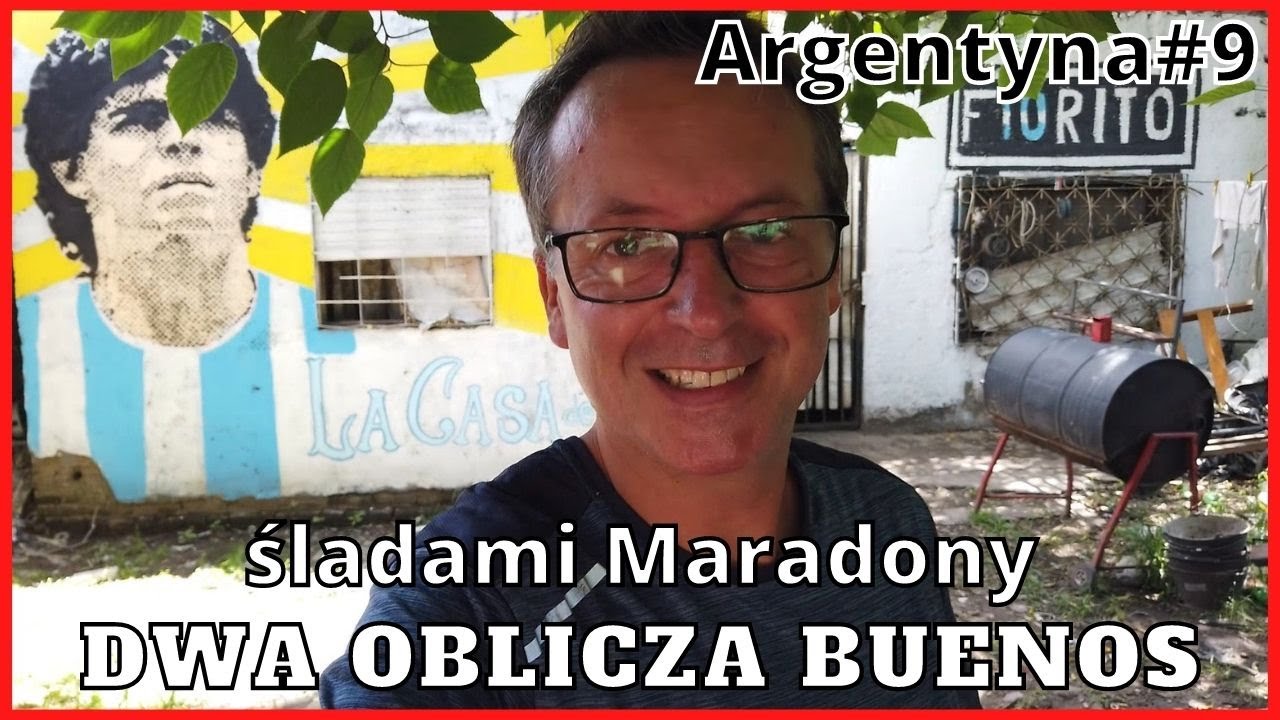 Argentyna#9 Buenos - dwa oblicza. Śladami Maradony.