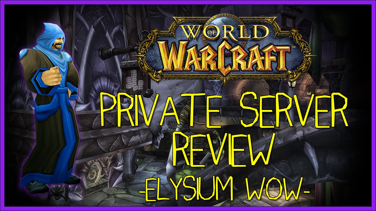 Elysium-WoW | 1.12.1 Private Server Thoughts + Opinions