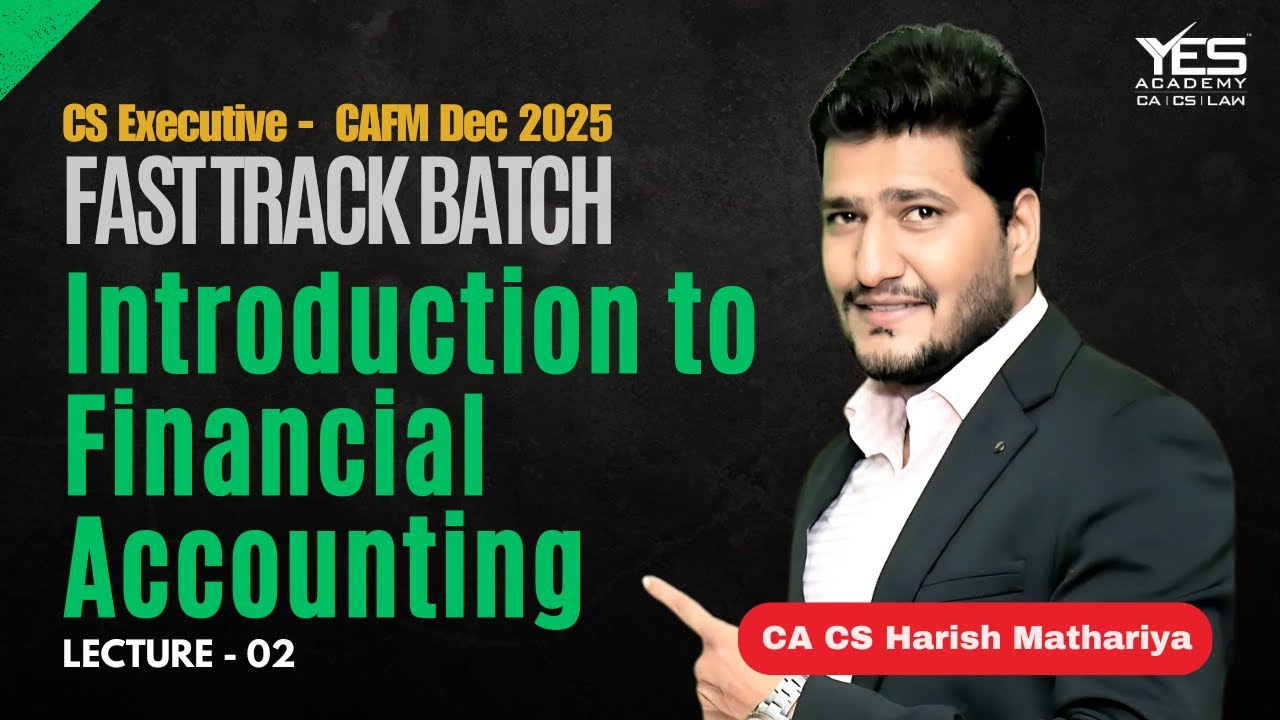 CAFM Fast-Track | TOPIC 1 INTRODUCTION TO ACCOUNTING | Lectures 2 | By CA CS Harish A. Mathariya