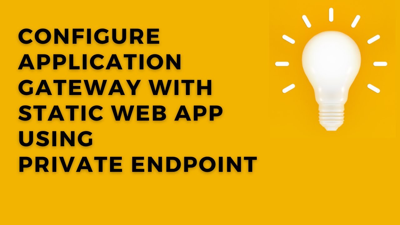 Configure Application Gateway with Static web App using Private Endpoints