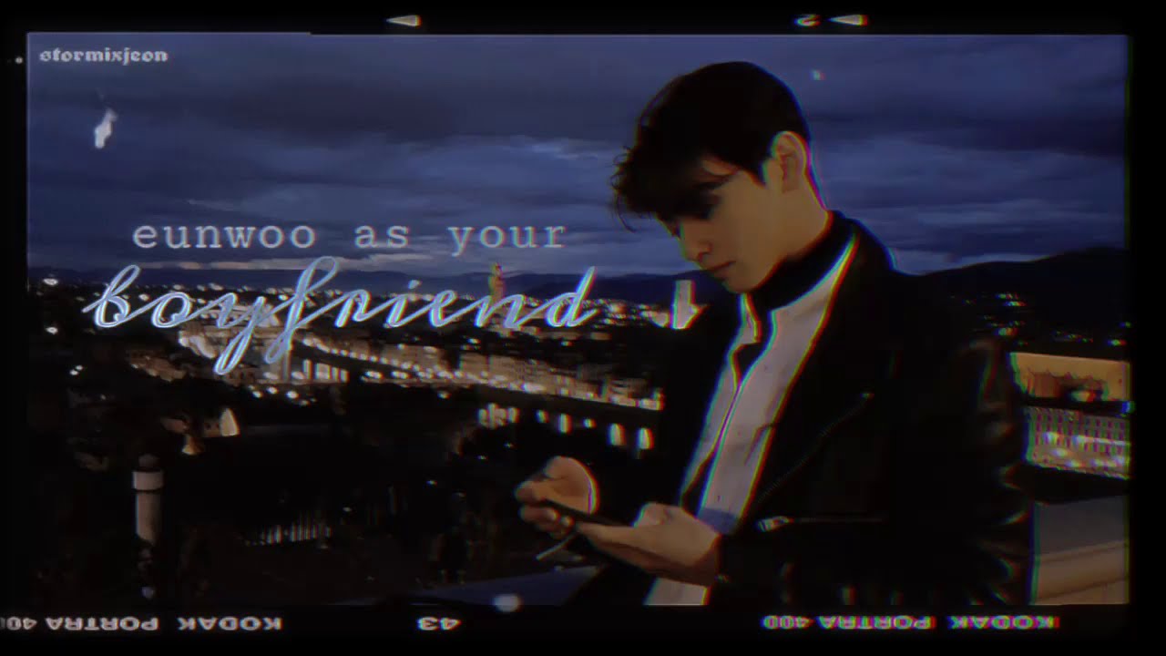 eunwoo as your boyfriend ;; imagines