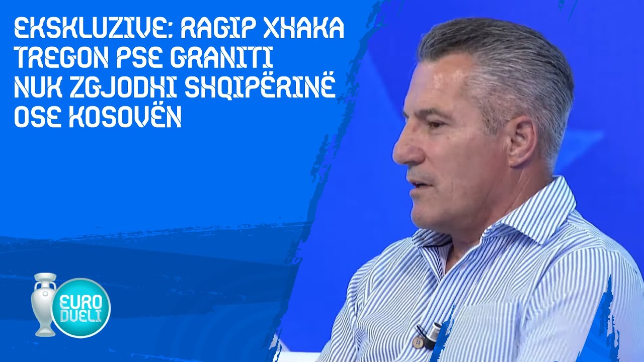 EKSKLUZIVE: Ragip Xhaka tregon pse Graniti nuk zgjodhi Shqipërinë ose Kosovën