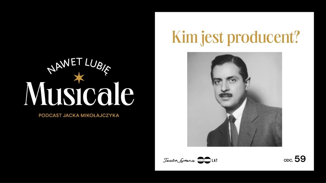 Kim jest mityczny broadwayowski producent? Merrick, Ziegfeld i inni (#59)