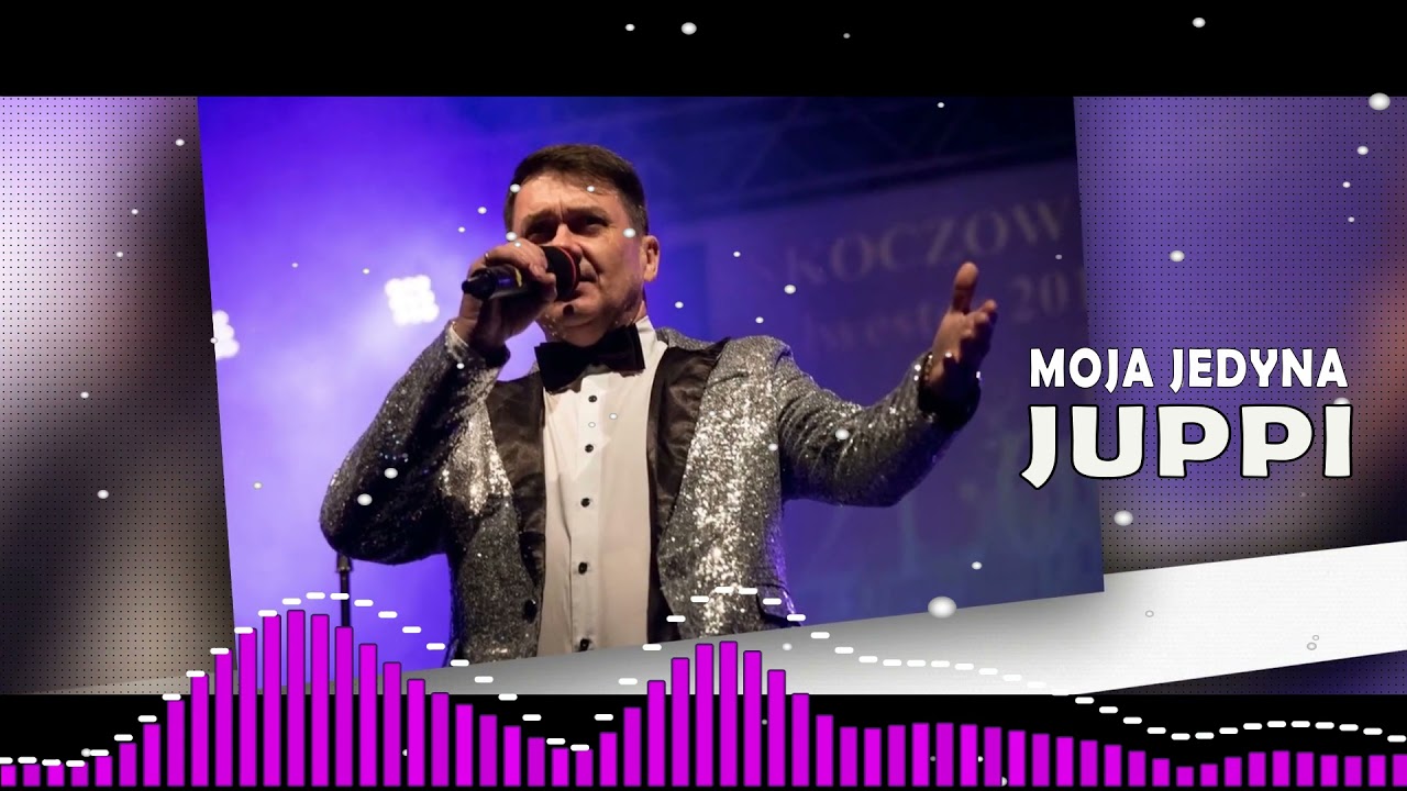 Juppi  -  Moja Jedyna ( audio )      Polska muzyka   Polska piosenka