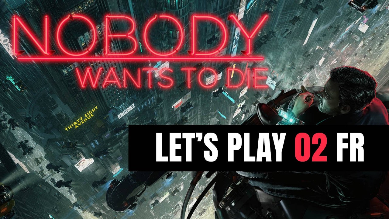 NOBODY WANTS TO DIE - Let's Play #02 (sans commentaire)